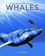 Whales: Amazing Pictures & Fun Facts on Animals in Nature di Kay De Silva edito da Createspace
