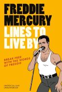 Freddie Mercury Lines To Live By di Pop Press edito da Ebury Publishing