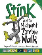 Stink and the Midnight Zombie Walk di Megan McDonald edito da CHAPTER BOOKS