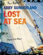 Abby Sunderland: Lost at Sea di Virginia Loh-Hagan edito da 45TH PARALLEL PR