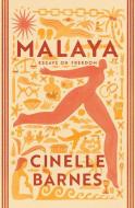 Malaya: Essays on Freedom di Cinelle Barnes edito da LITTLE A