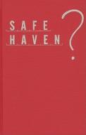 Haines, D:  Safe Haven? di David W. Haines edito da Kumarian Press