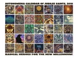 2018 Autonomedia Calendar Of Jubilee Saints di The Autonomedia Collective edito da Autonomedia