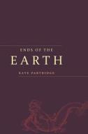 Ends of the Earth - Poems di Kate Partridge edito da University of Alaska Press
