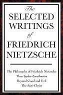 The Selected Writings of Friedrich Nietzsche di Friedrich Wilhelm Nietzsche, H. L. Mencken edito da WILDER PUBN