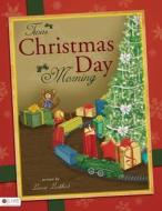 Twas Christmas Day Morning di Laurie Lockhart edito da Tate Publishing & Enterprises