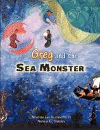 Greg and the Sea Monster di Natalia G. Toreeva edito da Strategic Book Publishing & Rights Agency, LLC