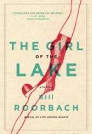 The Girl of the Lake: Stories di Bill Roorbach edito da ALGONQUIN BOOKS OF CHAPEL