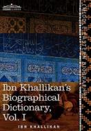 Ibn Khallikan's Biographical Dictionary, Volume I di Ibn Khallikan edito da COSIMO CLASSICS