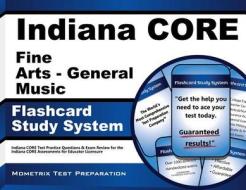 Indiana Core Fine Arts - General Music Flashcard Study System: Indiana Core Test Practice Questions and Exam Review for the Indiana Core Assessments f edito da Mometrix Media LLC