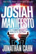 The Josiah Manifesto: The Ancient Mystery & Guide for the End Times di Jonathan Cahn edito da FRONTLINE
