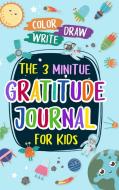 The 3 Minitue Gratitude Journal for Kids di Shirley Turley edito da Alan Price