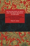 The Falling Rate Of Profit And The Great Recession Of 2007-2009 di Peter H. Jones edito da Haymarket Books