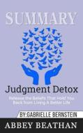 Summary of Judgment Detox di Abbey Beathan edito da Abbey Beathan Publishing