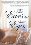 The Ears That Have Eyes di C L Charlesworth edito da Page Publishing, Inc.
