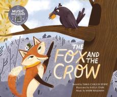 The Fox and the Crow di Emma Carlson Berne edito da CANTATA LEARNING