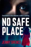 No Safe Place di Jenny Spence edito da Allen & Unwin Academic