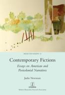Contemporary Fictions: Essays on American and Postcolonial Narratives di Judie Newman edito da LEGENDA