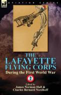 The Lafayette Flying Corps-During the First World War di James Norman Hall, Charles Bernard Nordhoff edito da LEONAUR