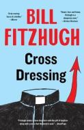 Cross Drossing di Bill Fitzhugh edito da Prelude Books