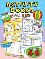 Activity Books for Kids Ages 4-8: Easy and Fun Workbook for Boys and Girls di Rocket Publishing edito da INDEPENDENTLY PUBLISHED