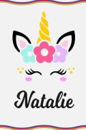 Natalie: Personal Notebook Personal Diary Unicorn Notebook Personalized Journal Customized Journal Unicorn Lover Gift Pe di Sofia Taylor edito da INDEPENDENTLY PUBLISHED