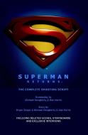 Superman Returns: The Complete Shooting Script di Michael Dougherty, Bryan Singer, Dan Harris edito da TITAN BOOKS