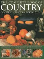 The Complete Book of Country Cooking, Crafts & Decorating di Emma Summer edito da Anness Publishing