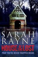 House Of The Lost di Sarah Rayne edito da Simon & Schuster Ltd