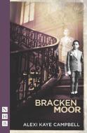 Bracken Moor di Alexi Kaye Campbell edito da Nick Hern Books