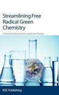 Streamlining Free Radical Green Chemistry di Tamara Perchyonok, Ioannis Lykakis, Al Postigo edito da Royal Society of Chemistry