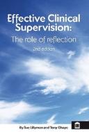Effective Clinical Supervision: The Role Of Reflection di Sue Lillyman, Tony Ghaye edito da Mark Allen Group