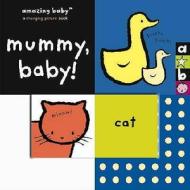 Amazing Baby: Mummy Baby di Beth Harwood edito da Templar Publishing