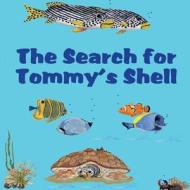The Search For Tommy's Shell di Lin Bailey edito da New Generation Publishing