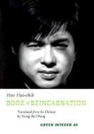 Book of Reincarnation di Hsu Hui-Chih edito da GREEN INTEGER
