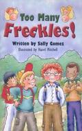 Too Many Freckles! di Sally Gomez edito da Zoe Life Pub