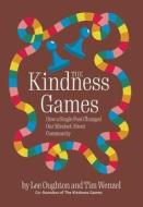 The Kindness Games di Lee Oughton, Tim Wenzel edito da Inherence LLC