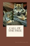 Call of the Free di Irelyn Easterling edito da Createspace Independent Publishing Platform