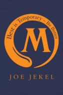 Best Is Temporary - Be Better di Joe Jekel edito da Balboa Press