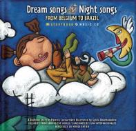 Dream Songs Night Songs from Belgium to Brazil [With CD] di Patrick Lacoursiere, From Belgium to Brazil edito da Secret Mountain