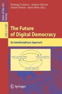 The Future of Digital Democracy edito da Springer-Verlag GmbH