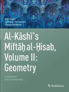 Al-Kashi's Miftah al-Hisab, Volume II: Geometry di Nuh Aydin, Ghada Bakbouk, Lakhdar Hammoudi edito da Springer International Publishing