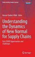 Understanding the Dynamics of New Normal for Supply Chains edito da Springer International Publishing