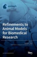 Refinements To Animal Models For Biomedical Research edito da MDPI AG