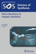 Science of Synthesis: Flow Chemistry in Organic Synthesis edito da Thieme Georg Verlag