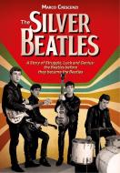 The Silver Beatles di Marco Crescenzi edito da Edition Olms AG