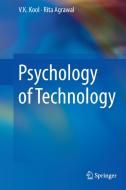 Psychology of Technology di V. K. Kool, Rita Agrawal edito da Springer-Verlag GmbH
