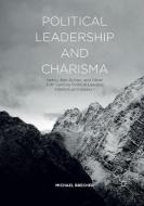Political Leadership and Charisma di Michael Brecher edito da Springer International Publishing