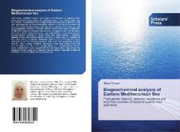 Biogeochemical analysis of Eastern Mediterranean Sea di Ilknur Tunçer edito da SPS