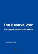 The Kosovo War di Heiko Karl Ital edito da tredition